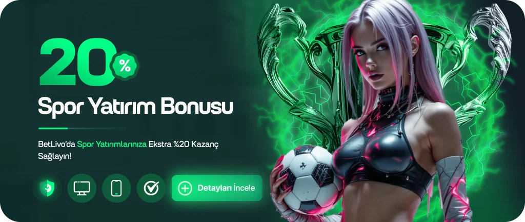 betlivo %20 spor yatırım bonusu