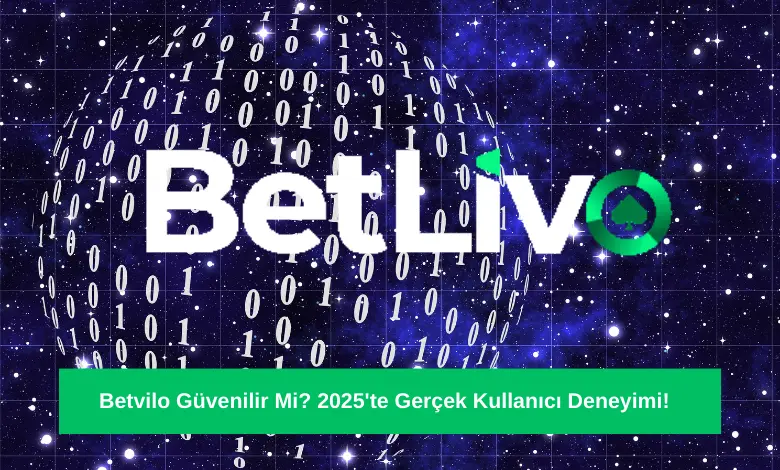 Betvilo Güvenilir Mi 2025'te Gerçek Kullanıcı Deneyimi!